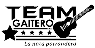 TEAM GAITERO LA NOTA PARRANDERA