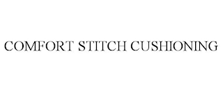 COMFORT STITCH CUSHIONING