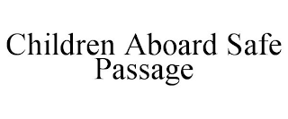 CHILDREN ABOARD SAFE PASSAGE