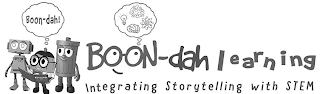 BOON-DAH! BOON-DAH LEARNING INTEGRATING STORYTELLING WITH STEM