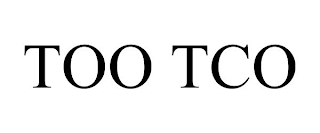 TOO TCO