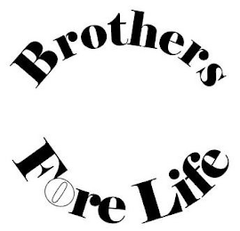 BROTHERS FORE LIFE