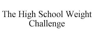 THE HIGH SCHOOL WEIGHT CHALLENGE