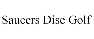 SAUCERS DISC GOLF