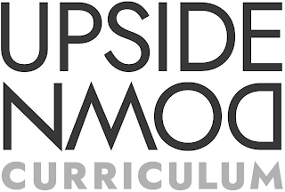 UPSIDE DOWN CURRICULUM