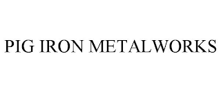 PIG IRON METALWORKS