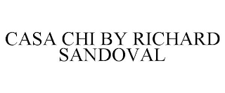 CASA CHI BY RICHARD SANDOVAL