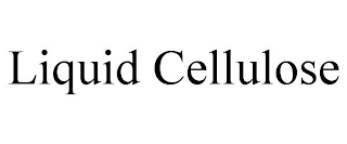 LIQUID CELLULOSE