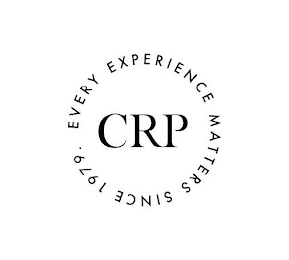 CRP EVERY EXPERIENCE MATTERS SINCE 1979.