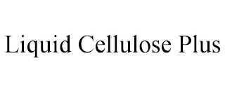 LIQUID CELLULOSE PLUS