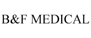 B&F MEDICAL