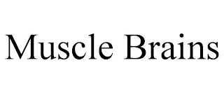 MUSCLE BRAINS