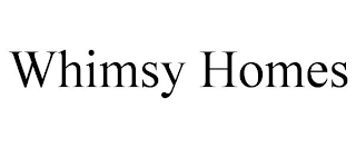 WHIMSY HOMES