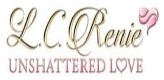 L.C. RENIE UNSHATTERED LOVE