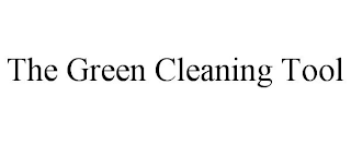 THE GREEN CLEANING TOOL