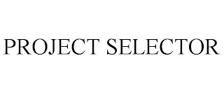 PROJECT SELECTOR