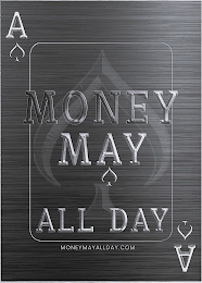 MONEY MAY ALL DAY MONEYMAYALLDAY.COM A A