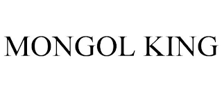 MONGOL KING