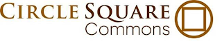 CIRCLE SQUARE COMMONS