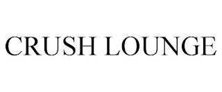 CRUSH LOUNGE