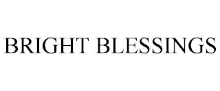 BRIGHT BLESSINGS