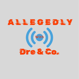 ALLEGEDLY WITH DRE & CO.