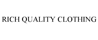 RICH QUALITY CLOTHING