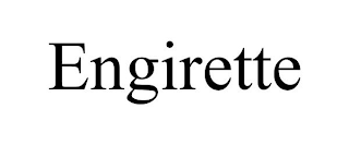 ENGIRETTE