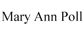 MARY ANN POLL