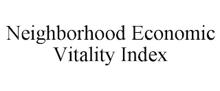 NEIGHBORHOOD ECONOMIC VITALITY INDEX