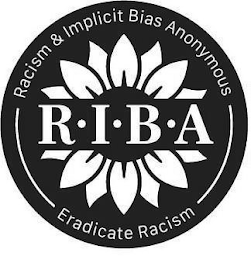 R?I?B?A RACISM & IMPLICIT BIAS ANONYMOUS ERADICATE RACISM