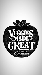 VEGGIES MADE GREAT VEGGIES OUR #1 INGREDIENT