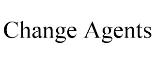 CHANGE AGENTS