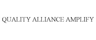 QUALITY ALLIANCE AMPLIFY