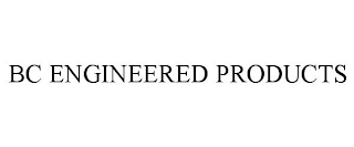 BC ENGINEERED PRODUCTS
