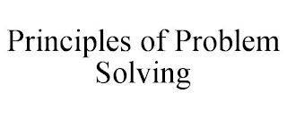 PRINCIPLES OF PROBLEM SOLVING