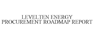 LEVELTEN ENERGY PROCUREMENT ROADMAP REPORT