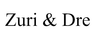 ZURI & DRE