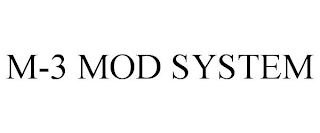 M-3 MOD SYSTEM