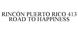 RINCÓN PUERTO RICO 413 ROAD TO HAPPINESS