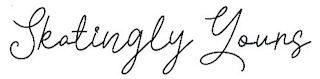 SKATINGLY YOURS