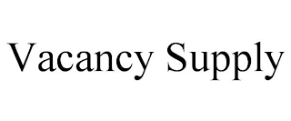 VACANCY SUPPLY