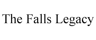 THE FALLS LEGACY