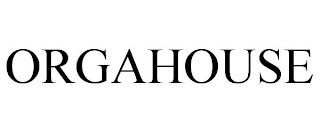 ORGAHOUSE