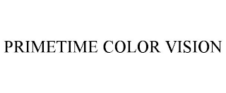 PRIMETIME COLOR VISION