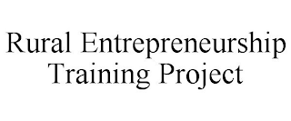 RURAL ENTREPRENEURSHIP TRAINING PROJECT