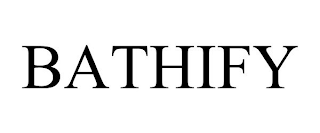 BATHIFY