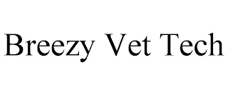 BREEZY VET TECH