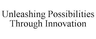 UNLEASHING POSSIBILITIES THROUGH INNOVATION