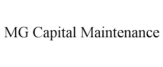 MG CAPITAL MAINTENANCE